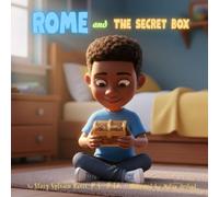 Rome and the Secret Box: A Child’s Guide to Safe Secrets, Unsafe Secrets, and Telling Trusted Adults