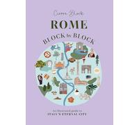 Rome Block by Block: An Illustrated Guide to Italy's Eternal City