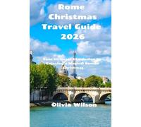 Rome Christmas Travel Guide 2026: Your Ultimate Companion to Enjoying a Magical Roman Christmas