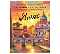Rome Coloring Book for Adults: Relaxing Streets, Cafés & Landmarks for Stress Relief and Mindful Creativity