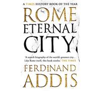 Rome: eternal city - Ferdinand Addis