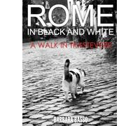 Rome in Black and White - A Walk in Trastevere: Italy Coffee Table Book Hardcover