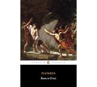 Rome in Crisis: Nine Lives by Plutarch