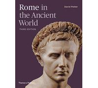 Rome in the ancient world: from Romulus to Justinian