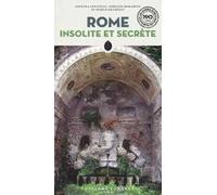Rome insolite et secrète. Nuova ediz.