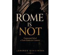 Rome is not. A truth hidden for centuries