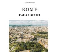 Rome. L'atlas secret. Ediz. a colori - Morabito Adriano, Gradozzi Marco, L...