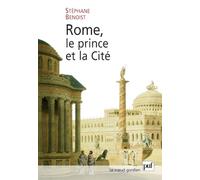 Rome, le prince et la Cité: Pouvoir impérial et cérémonies publiques