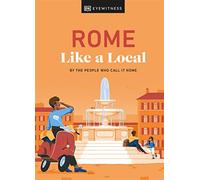 Rome like a local: by the people who call it home - Dk Eyewitness, Karseme...