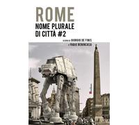 ROME. NOME PLURALE DI CITTà #2 - aa.vv - 2021 - Bordeaux