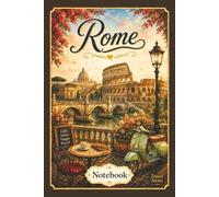 Rome Notebook: Travel Series Lined Journal | 6 x 9 Inch Notebook for Travel Notes, Memories, School and Everyday Writing
