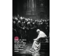 Rome on Trial Before the Word of Bible: How the Roman Catholic Church Stands Weighed, Exposed, and Condemned by Holy Scripture