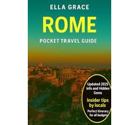 Rome Pocket Travel Guide: “Discover Ancient Landmarks, Local Secrets, and Essential Tips for Exploring Italy’s Eternal City with Ease”