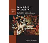 Roma: inquinamento e decoro – sporco, malattie e igiene dall'antichità alla modernità