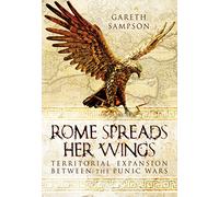 Rome Spreads Her Wings: Territorial Expansion Between the Punic Wars