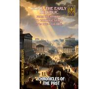 Rome, The Early Republic: From Overthrow to Carthage’s Fall (509 BCE - 146 BCE)