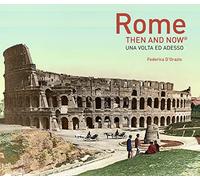 Rome Then and Now (R) (Then and Now) (Then and Now) by D'Orazio, Federica