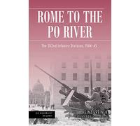 Rome to the Po River: The 362nd Infantry Division, 1944-45