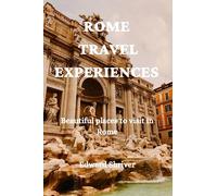 Rome travel experiences: Beautiful places to visit in Rome
