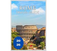 Rome Travel Guide 2026