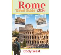 Rome Travel Guide 2026: Hidden Streets, Ancient Wonders, Vatican Secrets, Local Food Spots & Authentic Experiences