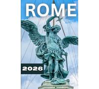 Rome Travel Guide 2026: Past Meets Present in the Heart of Italy