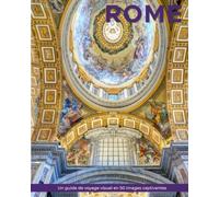 Rome: Un guide de voyage visuel en 50 images captivantes