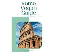 Rome Vegan Guide: The perfect tool to discover and explore the vegan-friendly scene in Rome