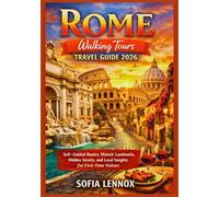Rome Walking Tours Travel Guide 2026: Self-Guided Routes, Historic Landmarks, Hidden Streets, and Local Insights for First-Time Visitors