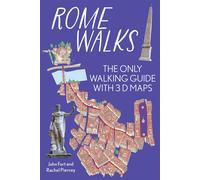 Rome Walks: On Foot City Guide : The only walking guide with 3d maps - John Fort