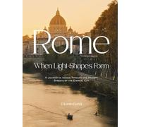 Rome - When Light Shapes Form
