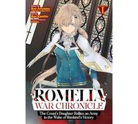 Romelia War Chronicle: The Count's Daughter Rallies an Army in the Wake of Mankind's Victory (Manga) Vol. 1