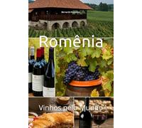 Romênia: Vinhos pelo Mundo
