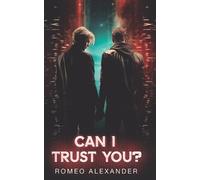 Romeo Alexander Can I Trust You? (Tascabile)