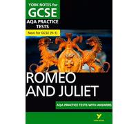Romeo and Juliet AQA Practice Tests: York Notes for GCSE (9-1): York Notes Series