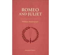 Romeo and Juliet: Full Original Text with Scene-by-Scene Summaries, Context, Key Quotes, Themes, Critics, and Character Profiles