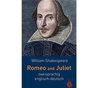 Romeo and Juliet. Shakespeare. Zweisprachig: Englisch-Deutsch