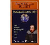 Romeo and Juliet: The Hidden Astrological Keys