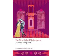 Romeo and Juliet: The New Oxford Shakespeare