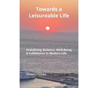Romeo Costa Towards a Leisureable Life (Tascabile)