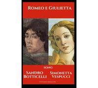 Romeo e Giuletta sono Sandro Botticelli e Simonetta Vespucci