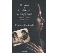 Romeo e Giulietta a Baghdad. Quando l'amore sfida la guerra
