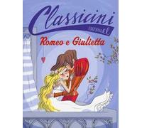 William Shakespeare – Romeo e Giulietta – Classicini – Ediz. illustrata