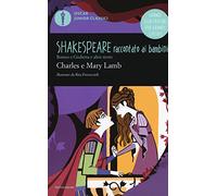 Romeo e Giulietta e altre storie. Shakespeare raccontato ai bambini