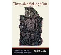 Romeo García There Is No Making It Out (Tascabile)