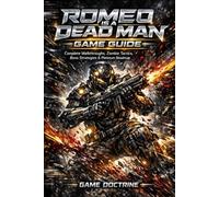 Romeo is a Dead Man Game Guide: Complete Walkthroughs, Zombie Tactics, Boss Strategies & Platinum Roadmap