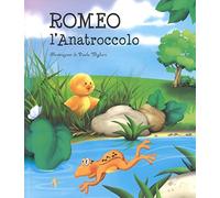 Romeo l'anatroccolo. Ediz. a colori