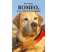 Romeo, un cane, un esempio - Scimone Rita