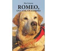 Romeo, un cane, un esempio - Scimone Rita
