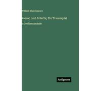 Romeo und Juliette; Ein Trauerspiel: in Großdruckschrift